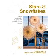 Stars & Snowflakes Simple, sustainable papercrafts for the festive season by Lantz, Jennie; Mller Kirchsteiger, Cecilia, 9781922616807