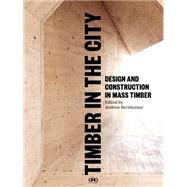 Timber in the City by Bernheimer, Andrew; Organschi, Alan W. (CON); Waugh, Andrew (CON), 9781941806807