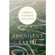 Abundant Earth by Crist, Eileen, 9780226596808
