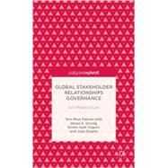 Global Stakeholder Relationships Governance An Infrastructure by Falconi, Toni Muzi; Grunig, James; Zugaro, Emilio Galli; Duarte, Joo Manuel Alves, 9781137396808