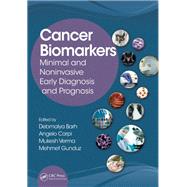 Cancer Biomarkers: Minimal and Noninvasive Early Diagnosis and Prognosis by Barh; Debmalya, 9781138076808