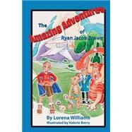 The Amazing Adventures of Ryan Jacob Brown by Williams, Lorena; Berry, Valerie; Martin, Diane; Franz, Ferne, 9781503216808