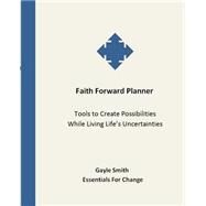 Faith Forward Planner by Smith, Gayle, 9781523326808