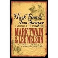 Huck Finn & Tom Sawyer Among the Indians by Twain, Mark, 9781555176808