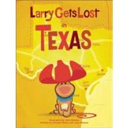 Larry Gets Lost in Texas by Skewes, John; Skewes, John; Mullin, Michael, 9781570616808