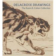 Delacroix Drawings by Dunn, Ashley E.; Ives, Colta (CON); Shelley, Marjorie (CON), 9781588396808