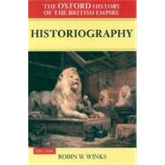 The Oxford History of the British Empire Volume V: Historiography by Winks, Robin; Louis, Wm Roger; Low, Alain, 9780199246809