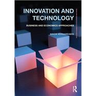 Innovation and Technology: Business and Economics Approaches by Vernardakis; Nikos, 9780415676809