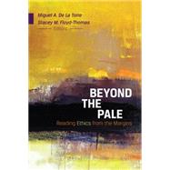 Beyond the Pale by Floyd-thomas, Stacey M.; De LA Torre, Miguel A., 9780664236809