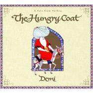 The Hungry Coat A Tale from Turkey by Demi; Demi, 9780689846809