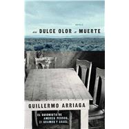 Un Dulce Olor a Muerte (Sweet Scent of Death) by Arriaga, Guillermo; Page, Alan, 9780743296809