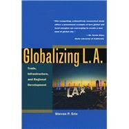 Globalizing L.A. by Erie, Steven P., 9780804746809