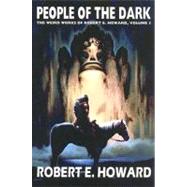 People Of The Dark by Howard, Robert E., 9780809556809