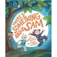 There's Something About Sam by Barnaby, Hannah; Wilsdorf, Anne, 9781328766809