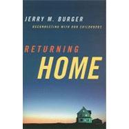 Returning Home Reconnecting with Our Childhoods by Burger, Jerry M., 9781442206809