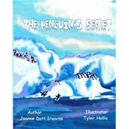 The Penguin's Secret by Stearns, Joanne Dott; Hollis, Tyler, 9781499736809