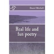 Real Life and Fun Poetry by Mitchell, Daniel, 9781522946809