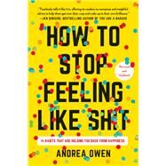 How to Stop Feeling Like Sh*t by Andrea Owen, 9781580056809