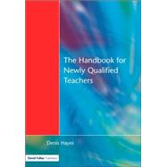 Handbook for Newly Qualified Teachers: Meeting the Standards in Primary and Middle Schools by Hayes,Denis, 9781853466809