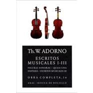 Escritos musicales I-III/ Writings on Music I-III: Obra Completa/ Complete Works by Adorno, Theodor W., 9788446016809