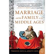 Marriage and the Family in the Middle Ages by Gies, Frances; Gies, Joseph, 9780062966810