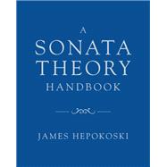 A Sonata Theory Handbook by Hepokoski, James, 9780197536810
