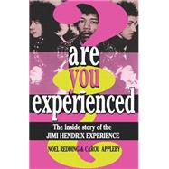 Are You Experienced? The Inside Story Of The Jimi Hendrix Experience by Redding, Noel; Appleby, Carol, 9780306806810