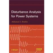 Disturbance Analysis for Power Systems by Ibrahim, Mohamed A., 9780470916810