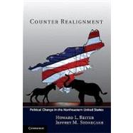 Counter Realignment: Political Change in the Northeastern United States by Howard L. Reiter , Jeffrey M.  Stonecash, 9780521186810