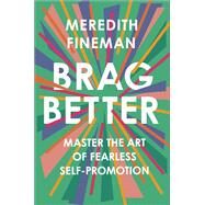 Brag Better by Fineman, Meredith, 9780593086810