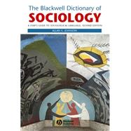 The Blackwell Dictionary of Sociology A User's Guide to Sociological Language by Johnson, Allan G., 9780631216810