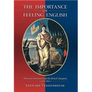 The Importance of Feeling English by Tennenhouse, Leonard, 9780691096810