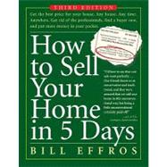How to Sell Your Home in 5 Days by Effros, Bill, 9780761146810