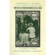 Immigrant Women in the Land of Dollars by Ewen, Elizabeth, 9780853456810