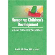 Humor and Children's Development: A Guide to Practical Applications by Mcghee; Paul E, 9780866566810