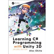 Learning C# Programming With Unity 3d by Okita, Alex, 9781138336810