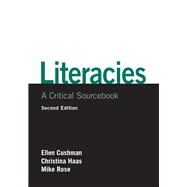 Literacies: A Critical Sourcebook by Cushman, Ellen; Haas, Christina; Rose, Mike, 9781319126810