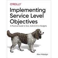 Implementing Service Level Objectives by Hidalgo, Alex, 9781492076810