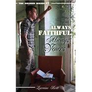 Always Faithful, Always Yours by Britt, Lorraine; Tanner, Jennifer; Moss, J. Ben, 9781507536810