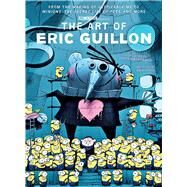 The the Art of Eric Guillon by Croll, Ben; Guillon, Eric (CON); Meledandri, Chris, 9781683836810