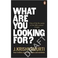 What Are You Looking For? by Krishnamurti, J., 9781846046810