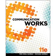 Communication Works by Gamble, Teri; Gamble, Michael, 9780078036811