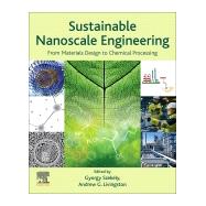 Sustainable Nanoscale Engineering by Szekely, Gyorgy; Livingston, Andrew G., 9780128146811