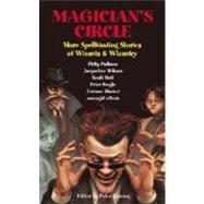 Magician's Circle More Spellbinding Stories of Wizards & Wizardry by Haining, Peter, 9780285636811