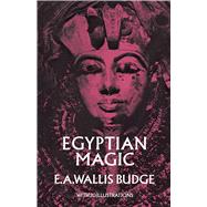 Egyptian Magic by Budge, E. A. Wallis, 9780486226811