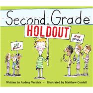 Second Grade Holdout by Vernick, Audrey; Cordell, Matthew, 9780544876811