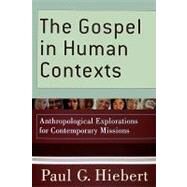 The Gospel in Human Contexts by Hiebert, Paul G., 9780801036811