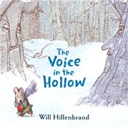 The Voice in the Hollow by Hillenbrand, Will, 9780823436811
