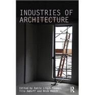 Industries of Architecture by Lloyd Thomas; Katie, 9781138946811