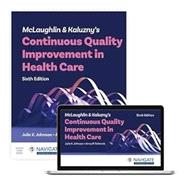 McLaughlin & Kaluzny's Continuous Quality Improvement in Health Care by Johnson, Julie K.; Schenck, Anna P., 9781284306811